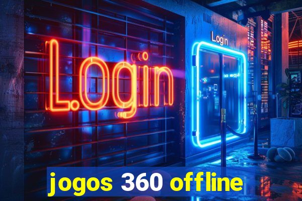 jogos 360 offline